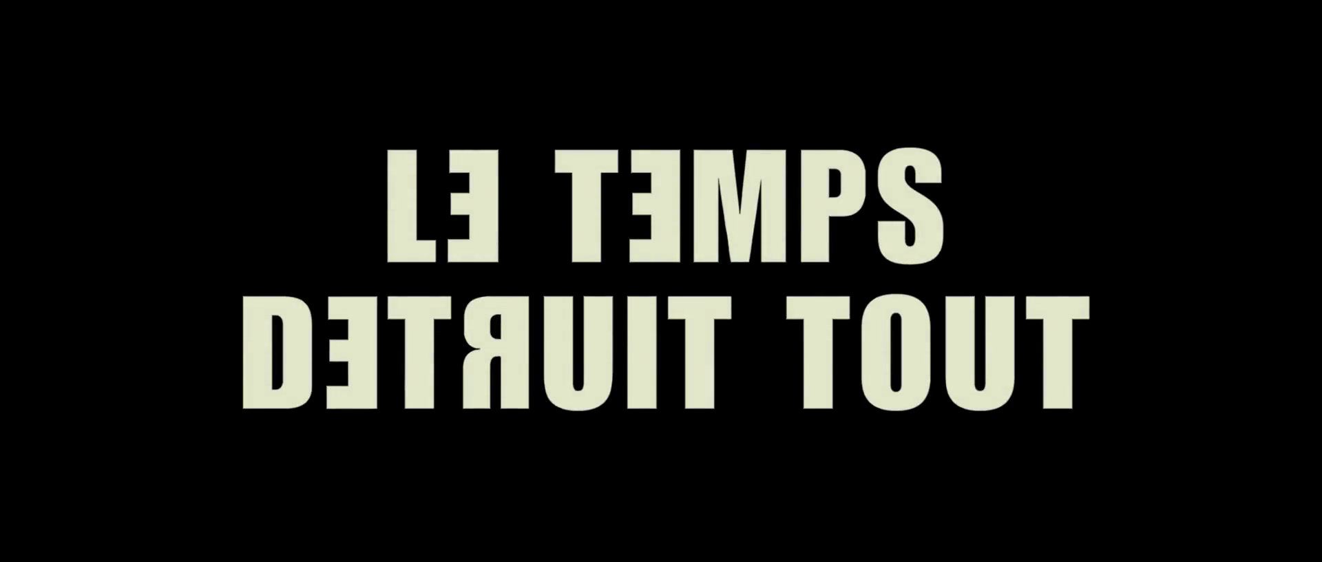 Le Temps détruit tout